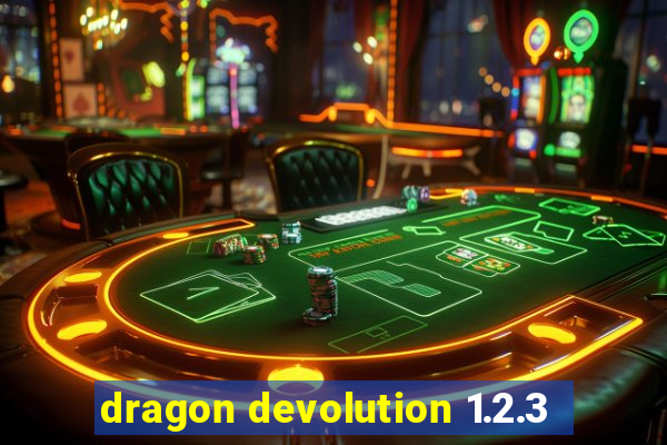 dragon devolution 1.2.3